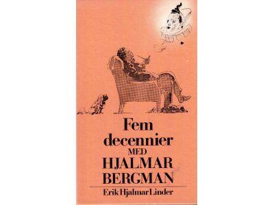 Erik Hjalmar Linder : Fem decennier med Hjalmar Bergman