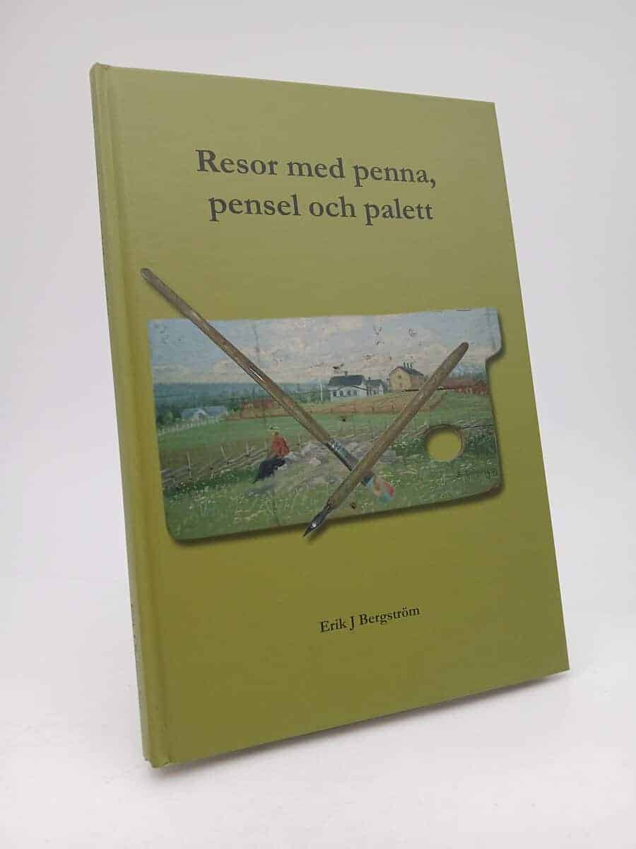 Erik J. Bergström : Resor med penna, pensel och palett
