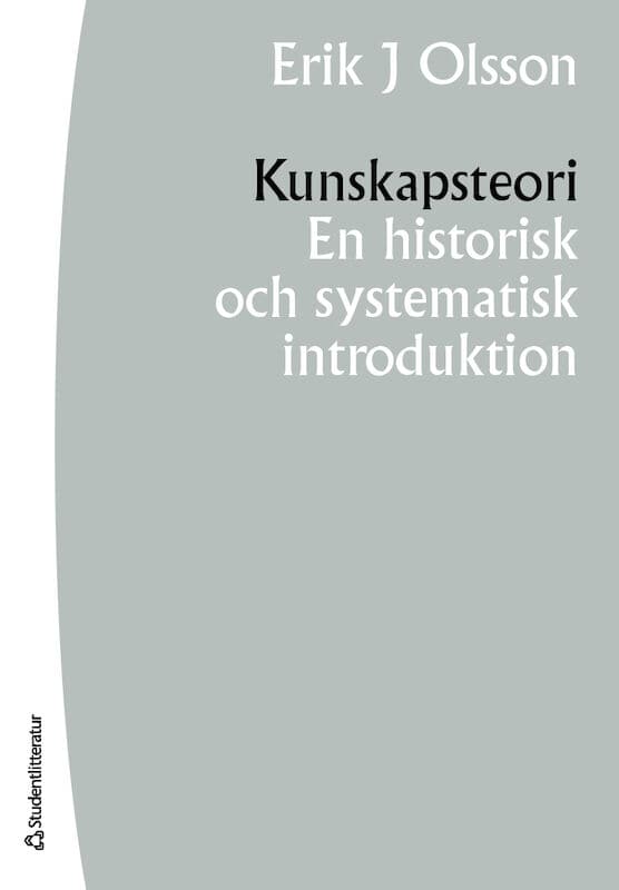 Erik J. Olsson : Kunskapsteori : en historisk och systematisk introduktion