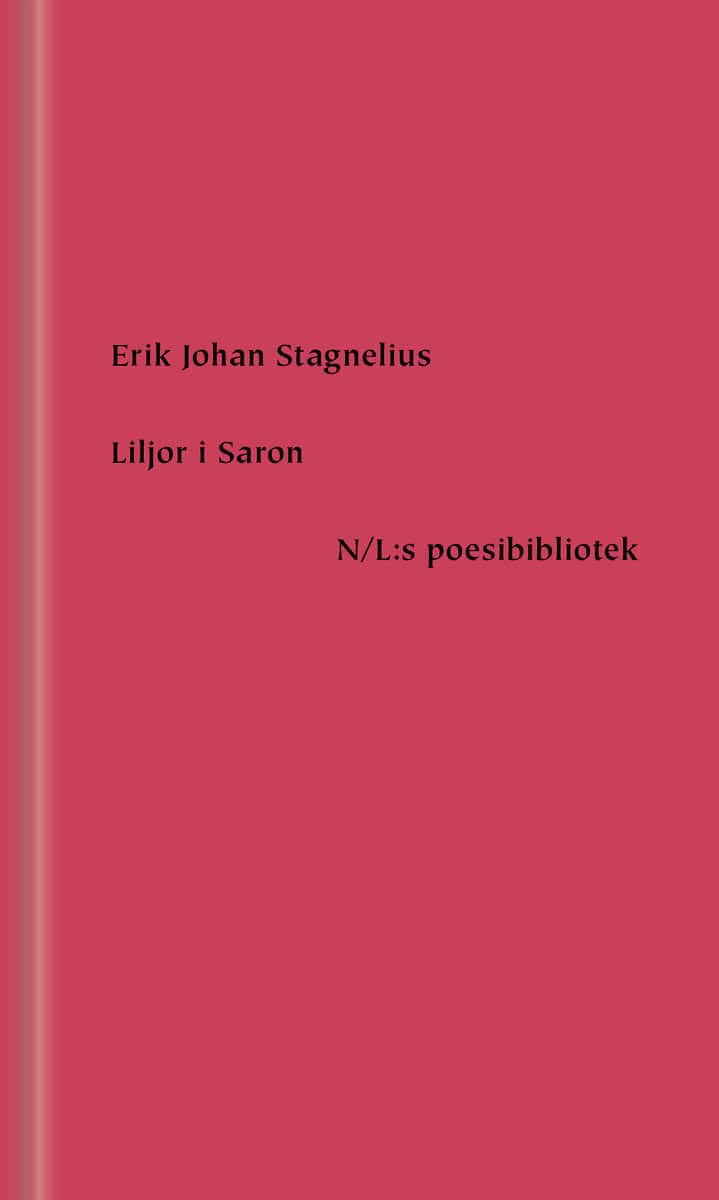 Erik Johan Stagnelius : Liljor i Saron