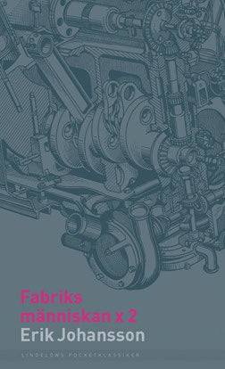 Erik Johansson : Fabriksmänniskan x 2