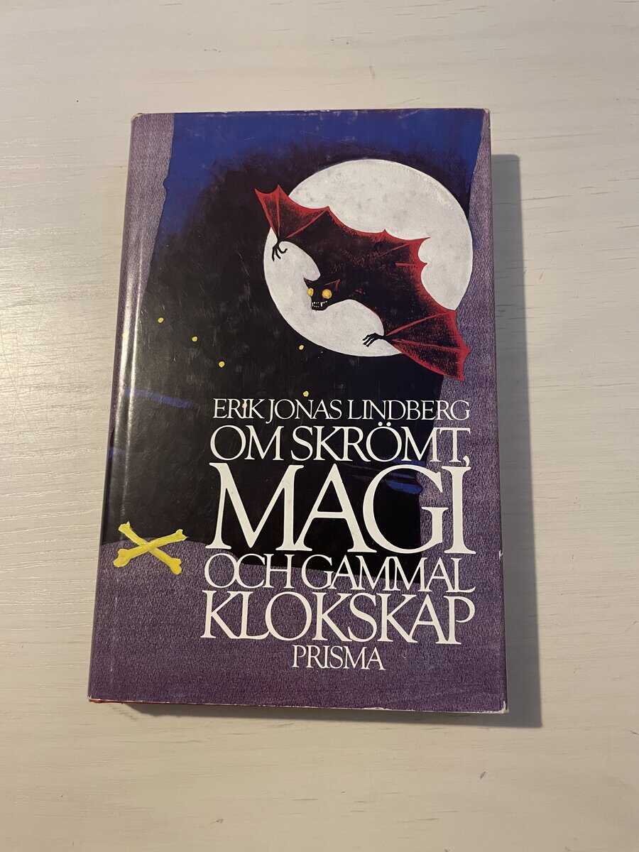 Erik Jonas Lindberg : Om skrömt, magi och gammal klokskap