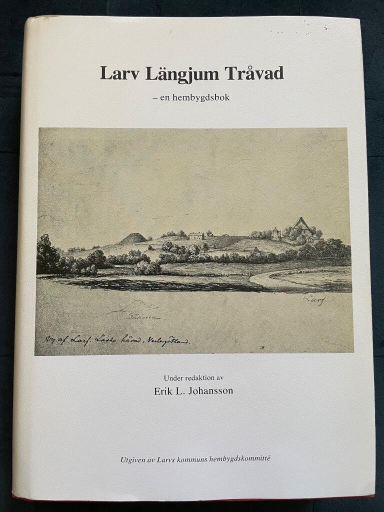 Erik L. Johansson : Larv Längjum Tråvad - en hembygdsbok