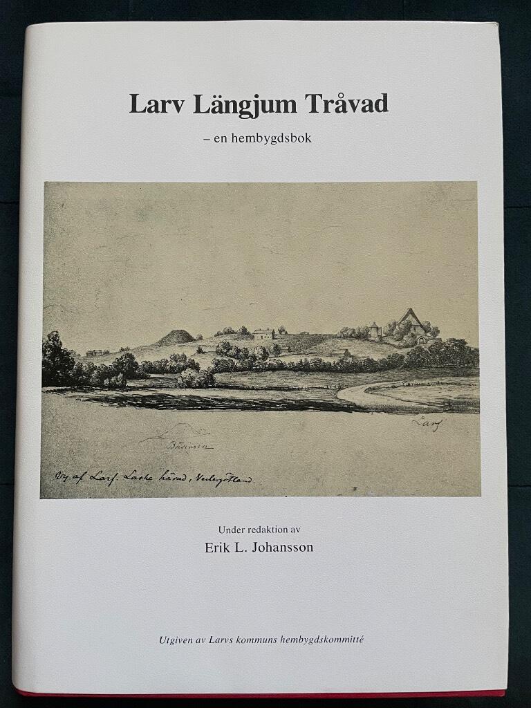 Erik L. Johansson : Larv Längjum Tråvad - en hembygdsbok