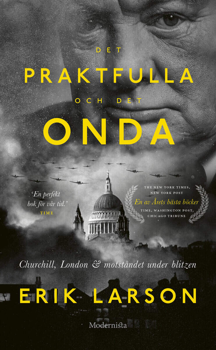 Erik Larson : Det praktfulla & det onda : Churchill, London & motståndet under Blitzen