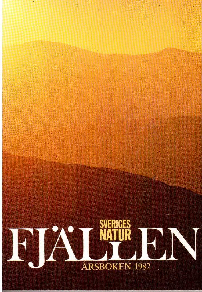 Erik Larsson : Fjällen. Svenska Naturskyddsföreningens årsbok 1982