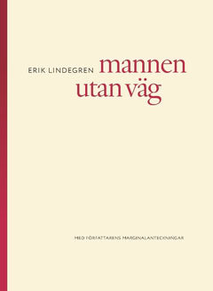 Erik Lindegren : Mannen utan väg