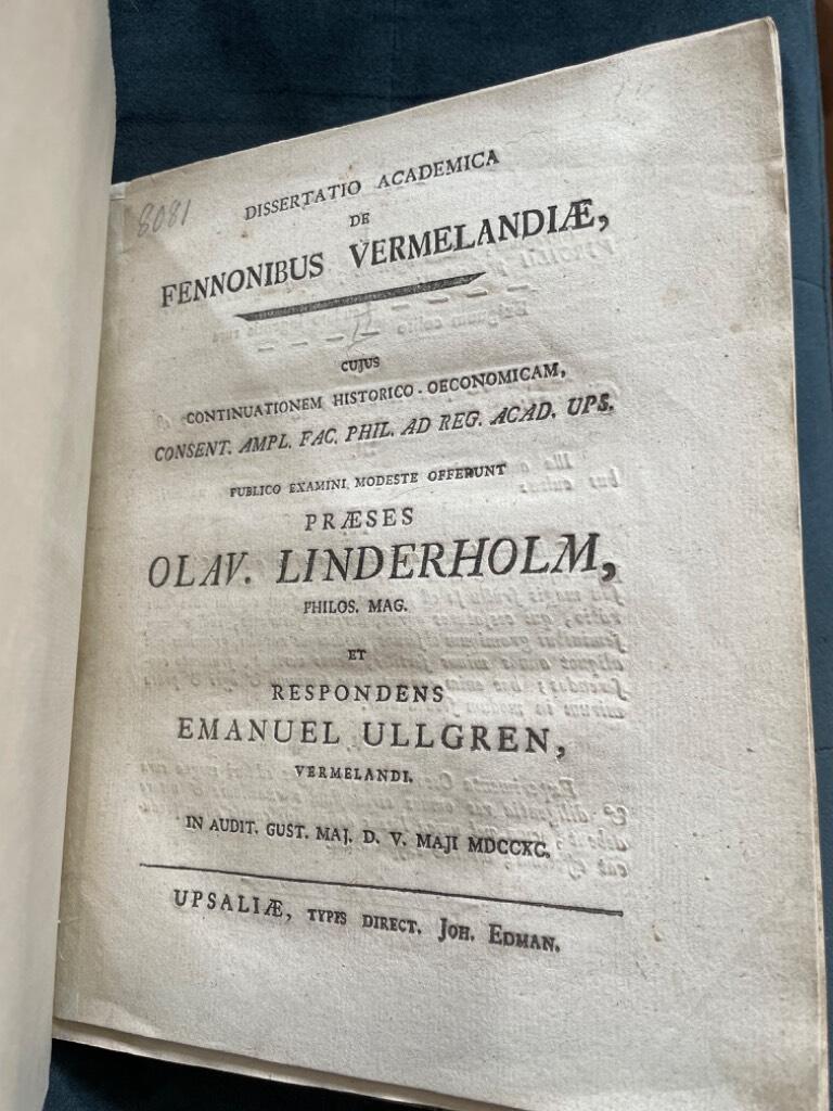Erik M. Fant (preses del I) ; Olavus Linderholm (respondent till del I och preses till del II) ; Emanuel Ullgren (respondent till II) : Dissertatio academica de fennonibus Vermelandiæ I-II