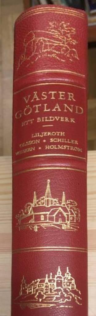 Erik m fl Liljeroth : Västergötland - Ett bildverk