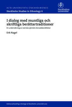 Erik Nagel : I dialog med muntliga och skriftliga berättartraditioner : En undersökning av svenska sjömäns levnadsberättelser