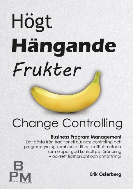 Erik Österberg : Högt hängande frukter : change controlling