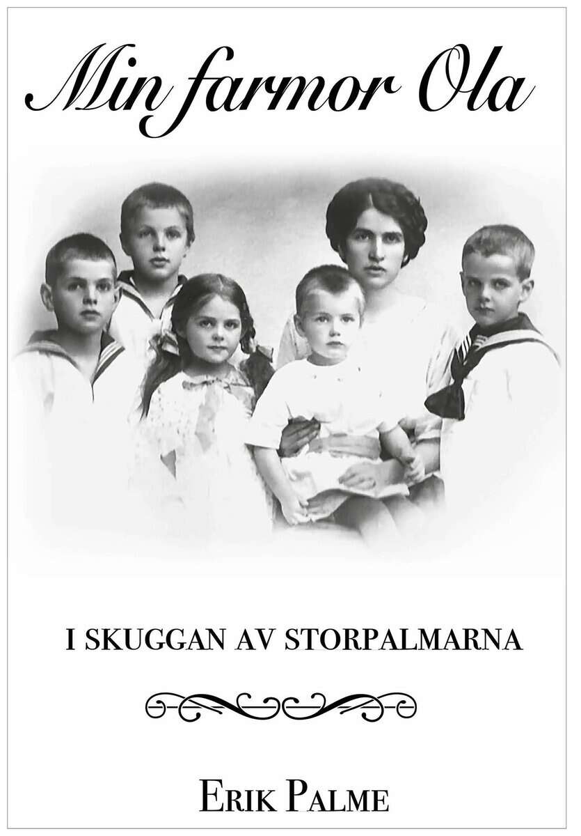 Erik Palme : Min farmor Ola : i skuggan av storpalmarna