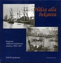 Erik R Lindström Albrecht Lindström : Hälsa alla bekanta