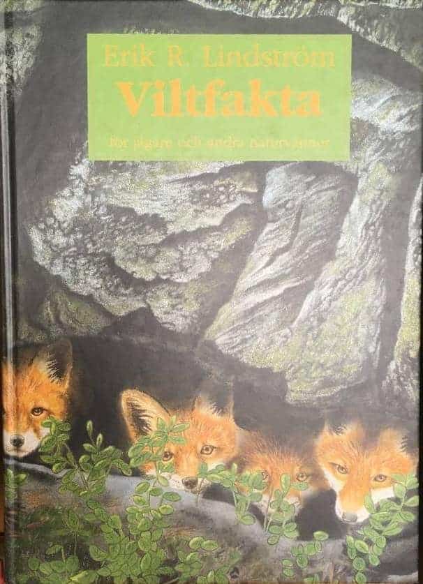 Erik R. Lindström : Viltfakta för jägare och andra naturvänner