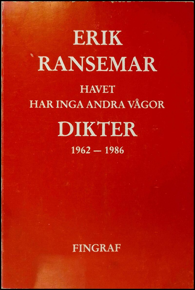 Erik Ransemar : Havet har inga andra vågor