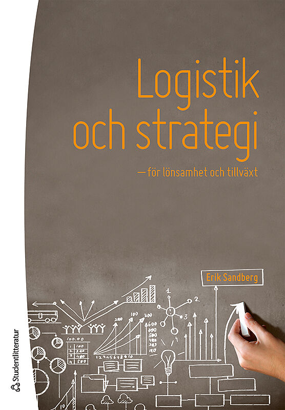 Erik Sandberg : Logistik och strategi : för lönsamhet och tillväxt
