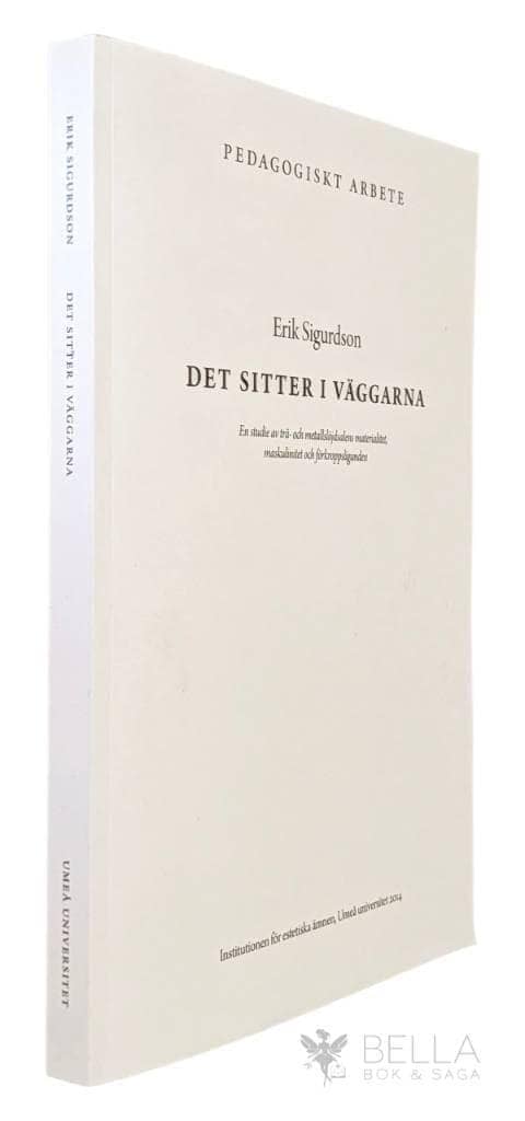 Erik Sigurdson : Det sitter i väggarna