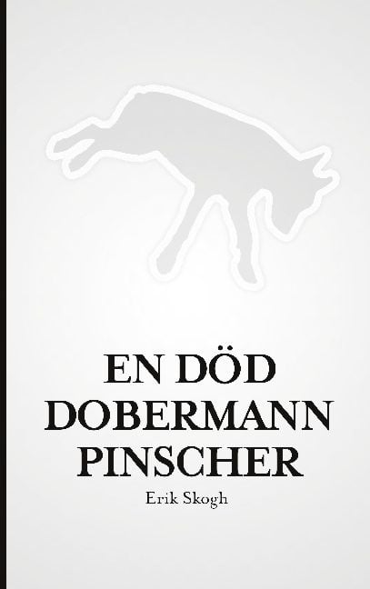 Erik Skogh : En död dobermannpinscher