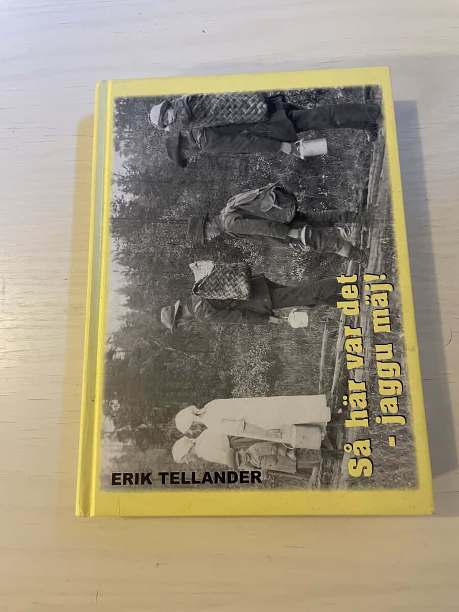 Erik Tellander : Så här var det - jaggu mäj!