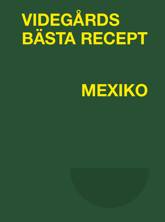 Erik Videgård : Videgårds bästa recept. Mexiko