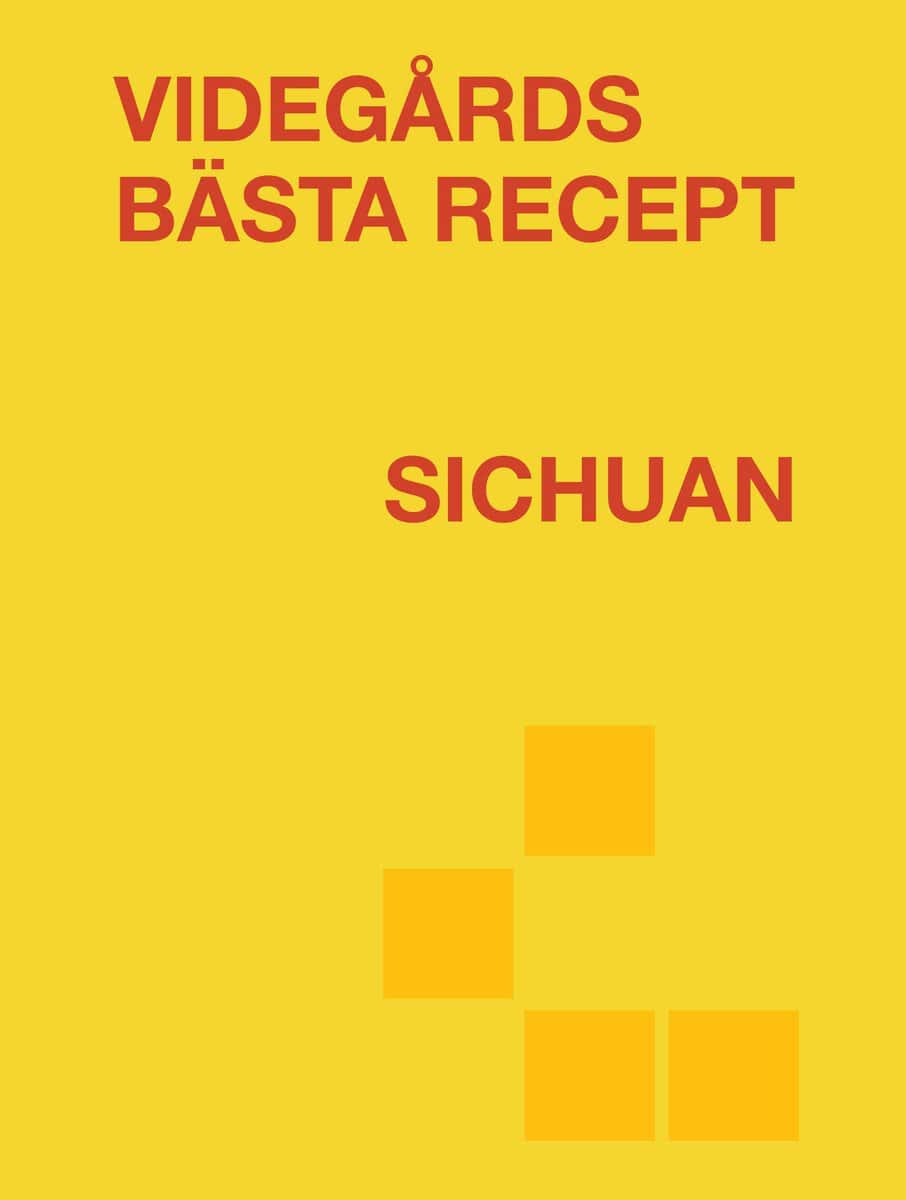 Erik Videgård : Videgårds bästa recept. Sichuan