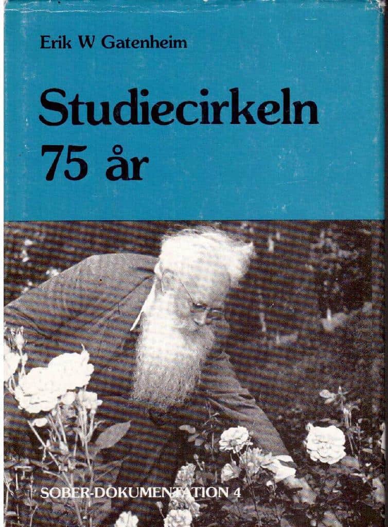 Erik W Gatenheim : Studiecirkeln 75 år. Bildningsarbetet i nykterhetsrörelsen med utblickar till andra folkrörelser