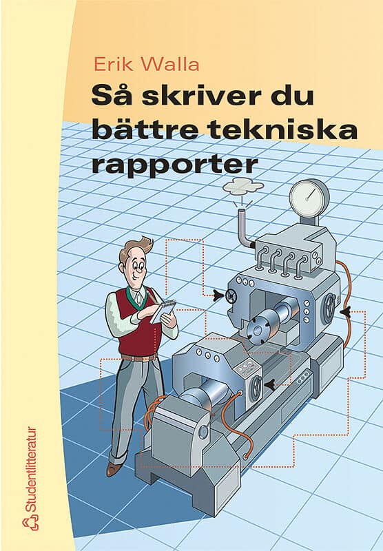 Erik Walla : Så skriver du bättre tekniska rapporter