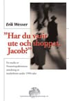 Erik Wesser : Har du varit ute och shoppat, Jacob?, En studie av Finansinspektionens utredning av insiderbrott under 1990-talet