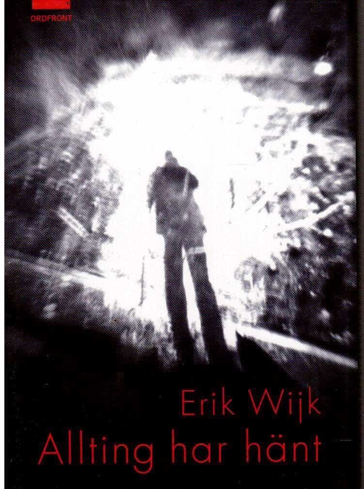 Erik Wijk : Allting har hänt