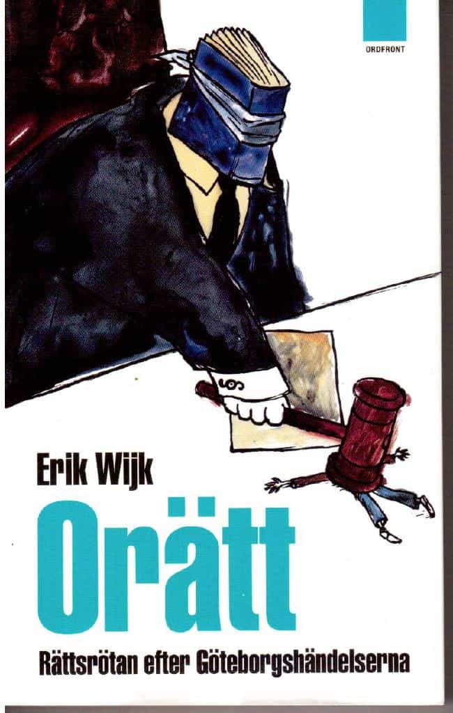 Erik Wijk : Orätt. Rättsrötan efter Göteborgshändelserna