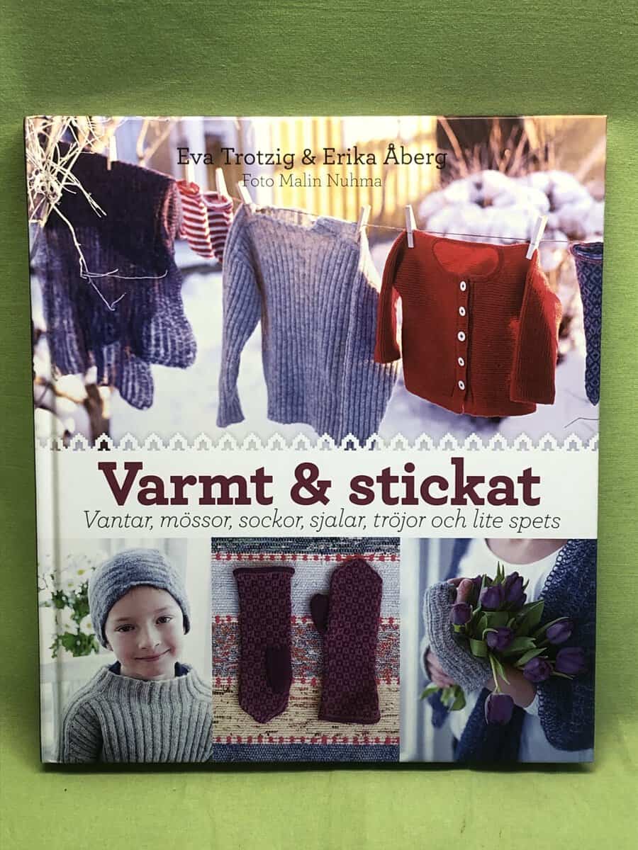 Erika Åberg Eva Trotzig : Varmt & stickat