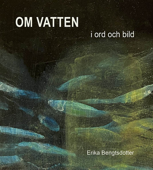 Erika Bengtsdotter : Om vatten i ord och bild