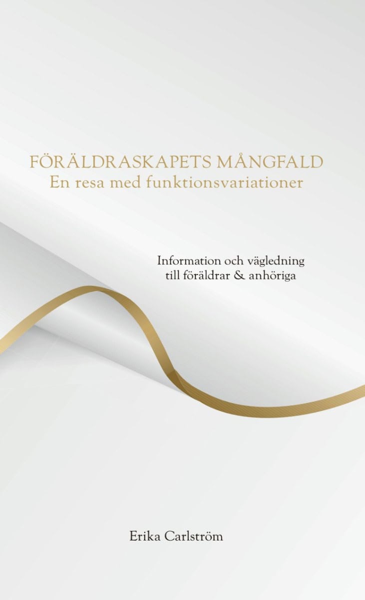 Erika Carlström : Föräldraskapets mångfald : en resa med funktionsvariationer