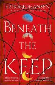 Erika Johansen : Beneath the Keep