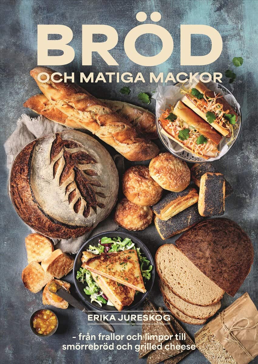 Erika Jureskog : Bröd och matiga mackor