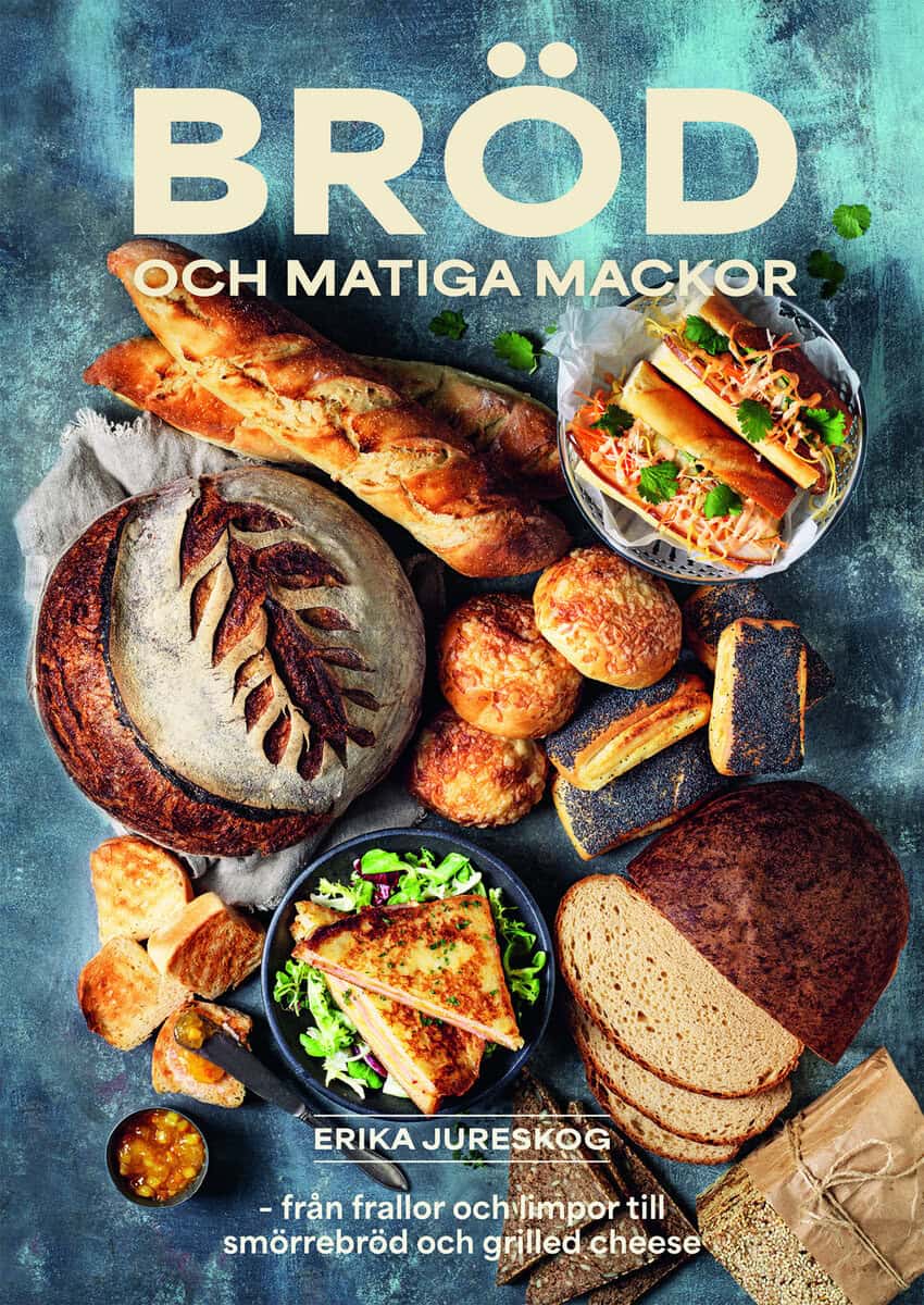 Erika Jureskog : Bröd och matiga mackor