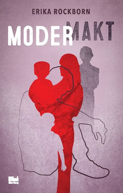 Erika Rockborn : Modermakt