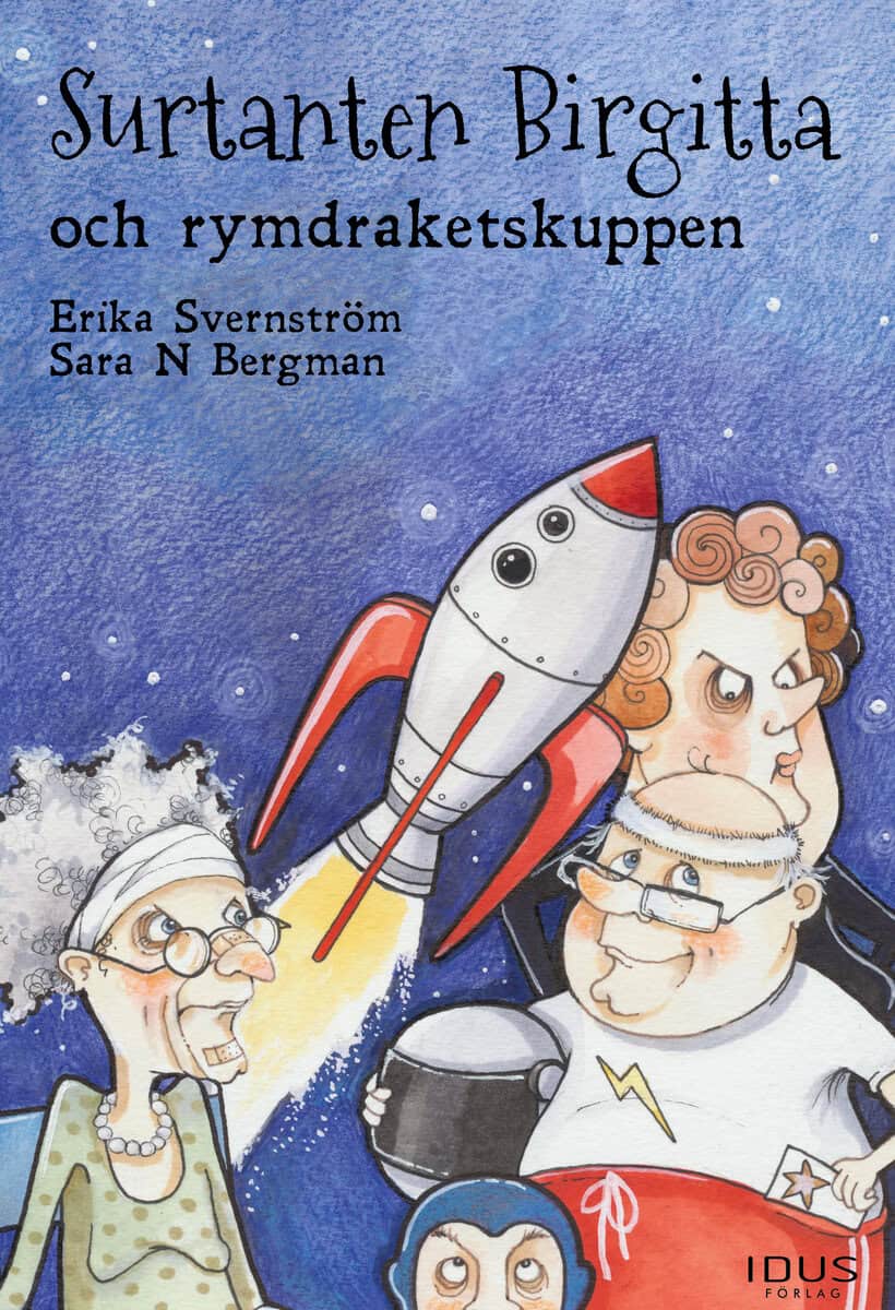 Erika Svernström : Surtanten Birgitta och rymdraketskuppen