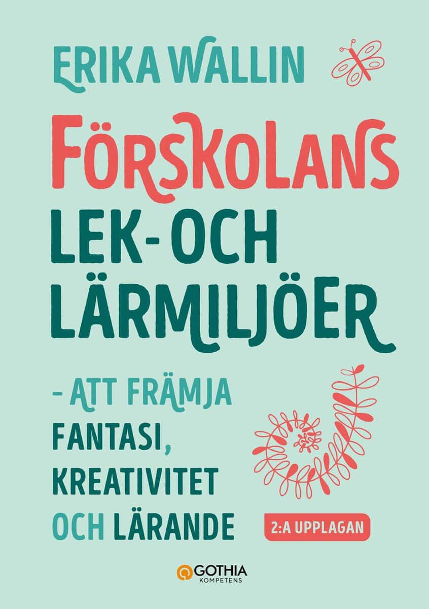 Erika Wallin : Förskolans lek- och lärmiljöer
