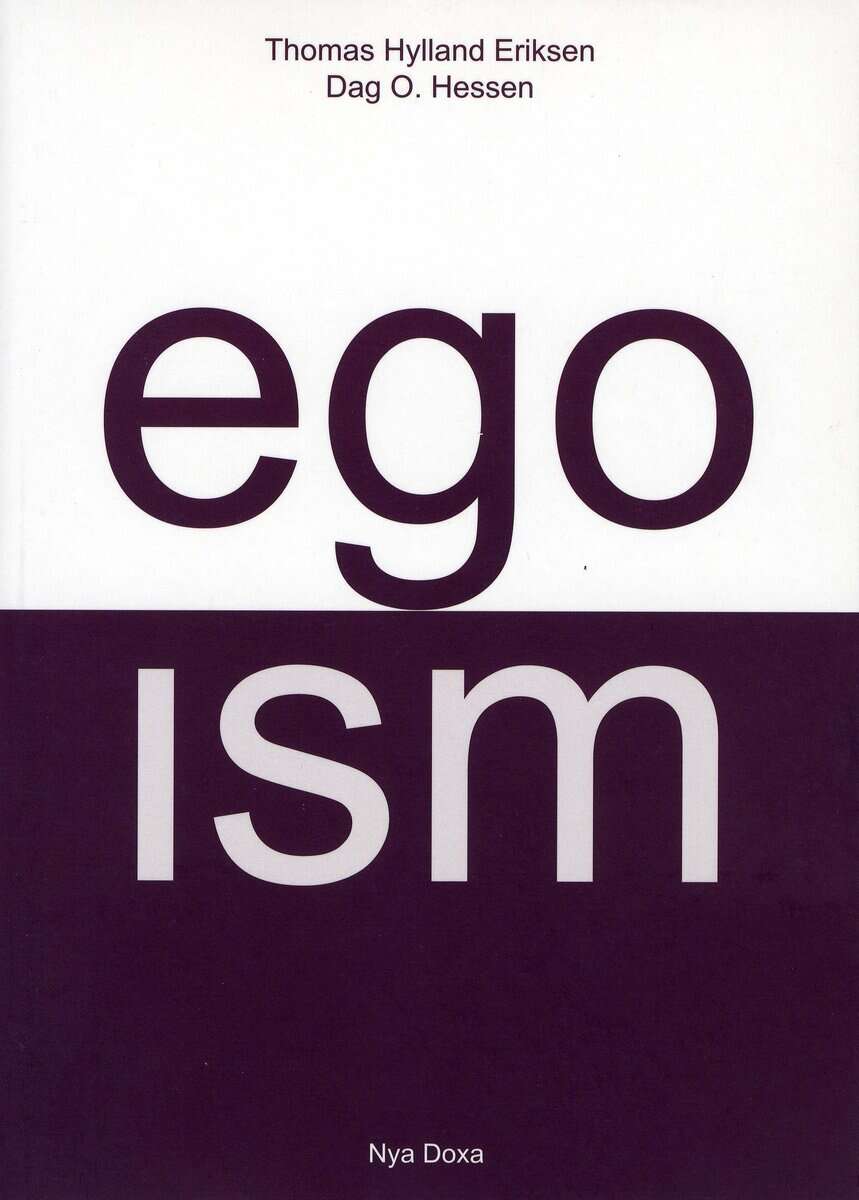 Eriksen, Thomas Hylland ; Hessen, Dag O : Egoism