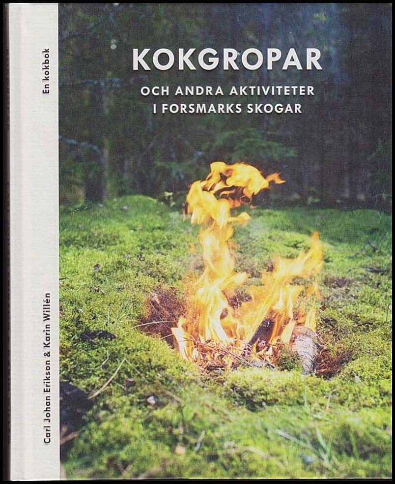 Erikson, Carl Johan ; Willén, Karin : Kokgropar och andra aktiviteter i Forsmarks skogar