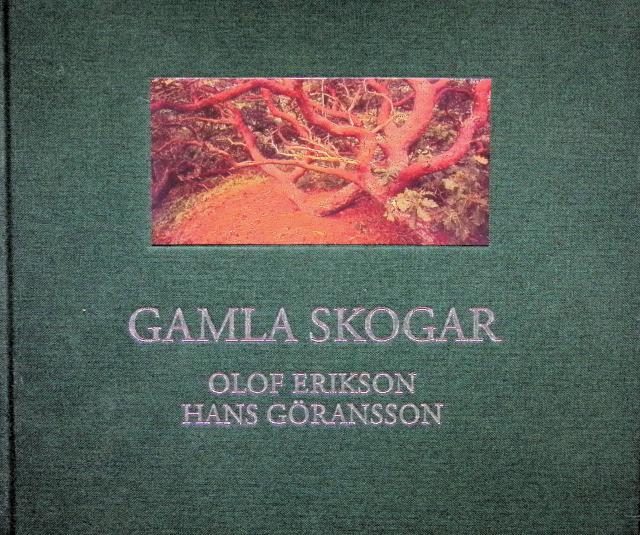 Erikson, Olof ; Göransson, Hans : Gamla skogar