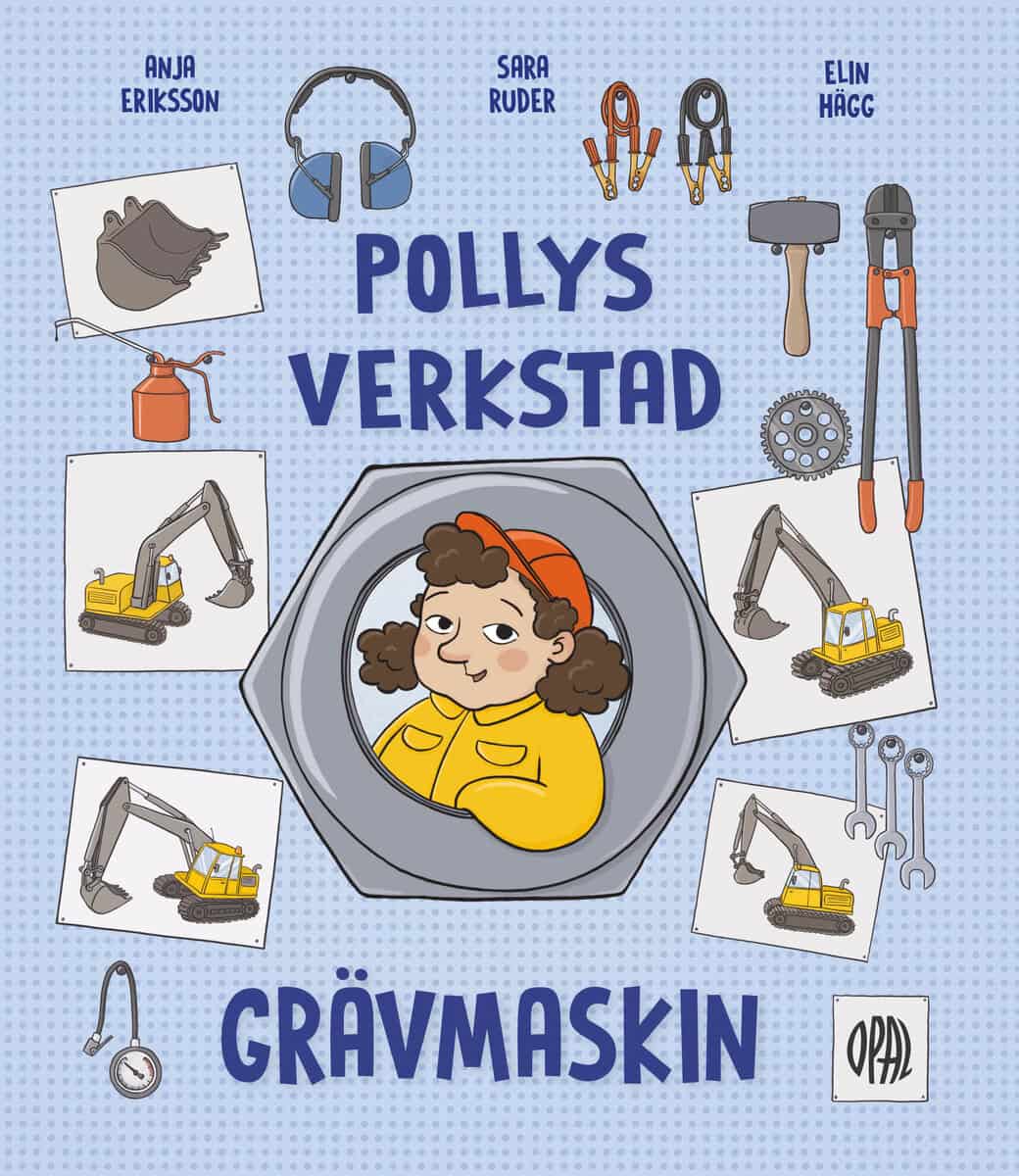 Eriksson, Anja ; Ruder, Sara : Pollys verkstad. Grävmaskin