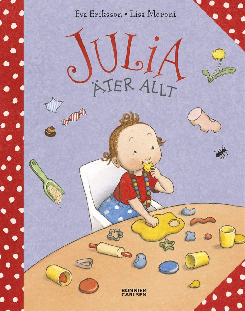 Eriksson, Eva ; Moroni, Lisa : Julia äter allt