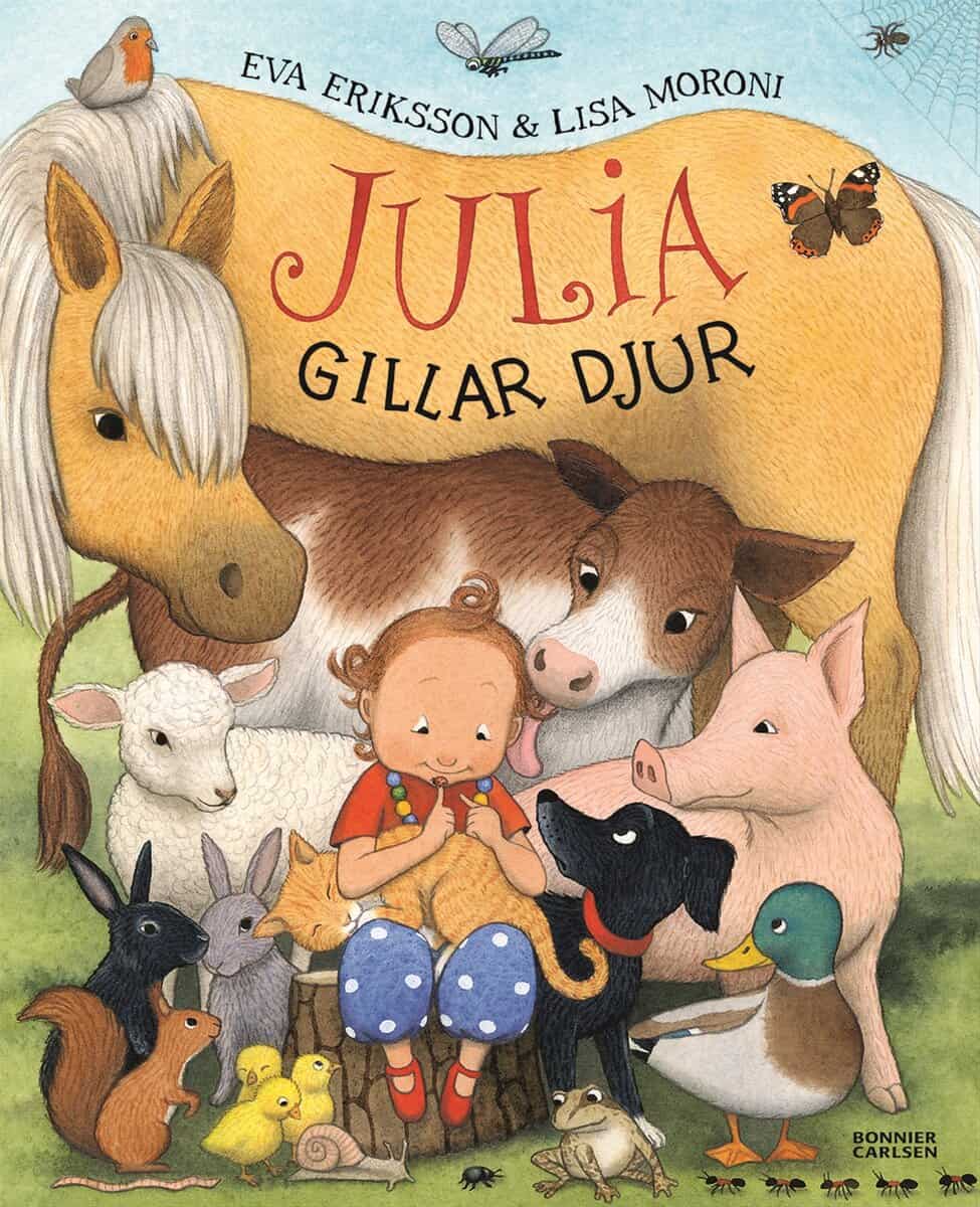 Eriksson, Eva ; Moroni, Lisa : Julia gillar djur