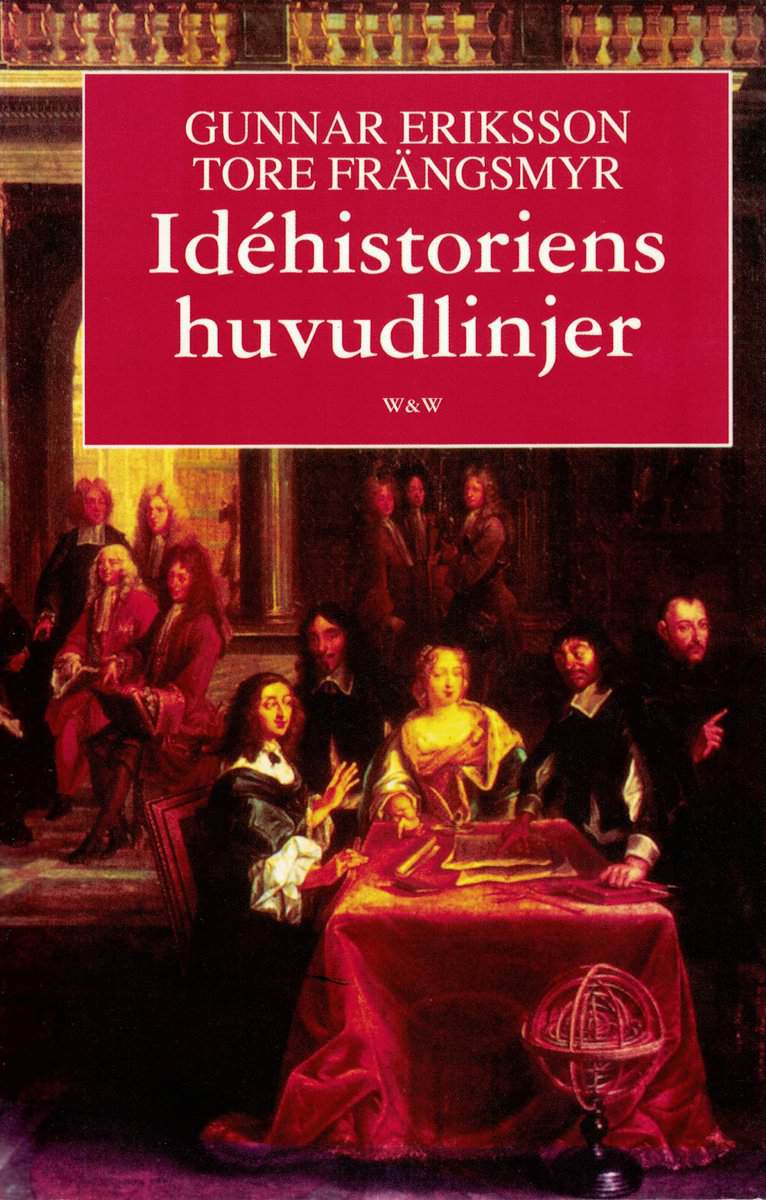 Eriksson, Gunnar ; Frängsmyr, Tore : Idéhistoriens huvudlinjer