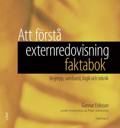 Eriksson, Gunnar ; Johansson, Peter : Att förstå externredovisning - faktabok