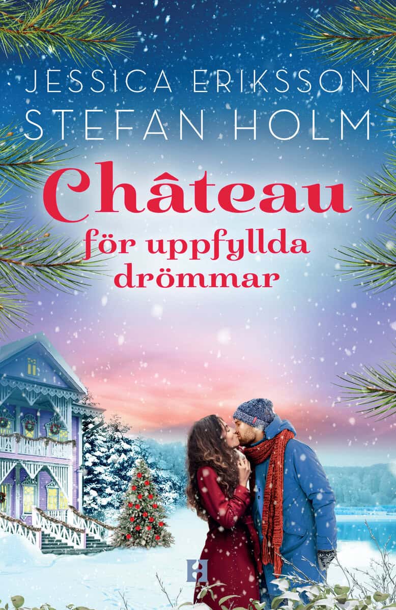 Eriksson, Jessica ; Holm, Stefan : Chateau för uppfyllda drömmar