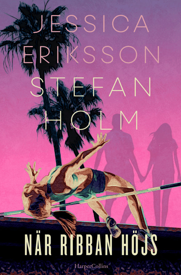 Eriksson, Jessica ; Holm, Stefan : När ribban höjs