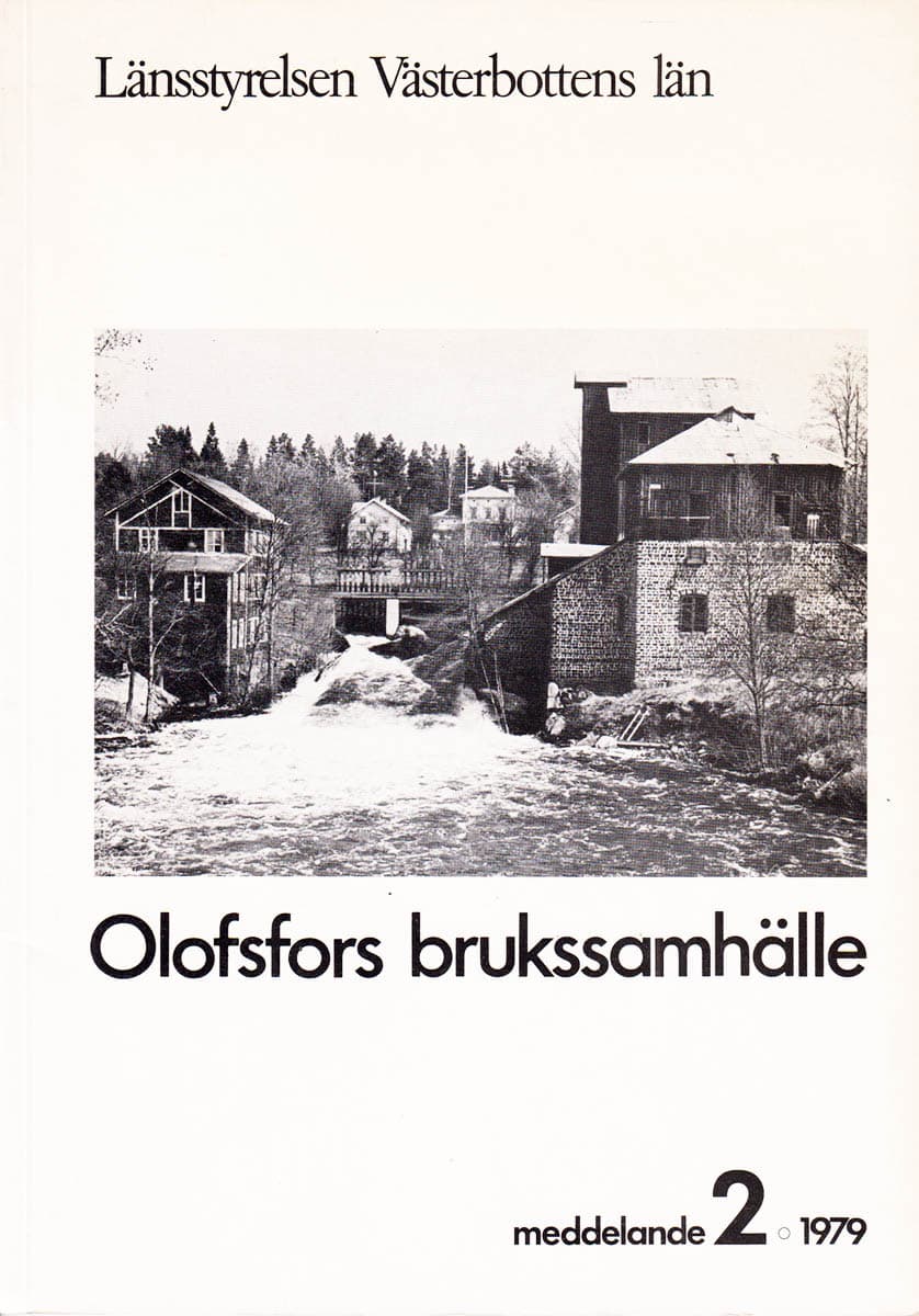 Eriksson, Karin (1937-2014) ; Åsander, Karl-Ivar : Olofsfors brukssamhälle